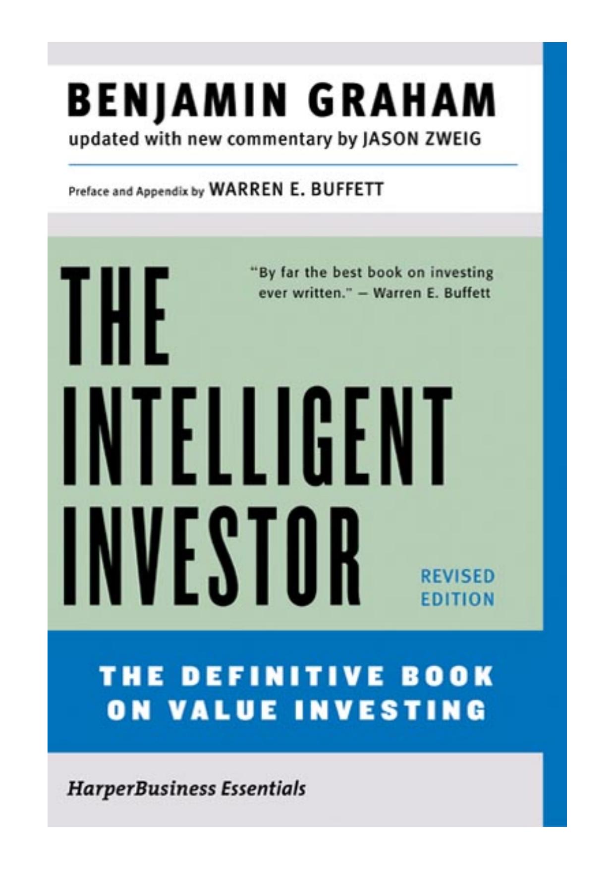 Benjamin Graham - The Intelligent Investor - The Definitive Book on Value Investing [COMPLETE BOOK] by Benjamin Graham Jason Zweig & Warren E. Buffett