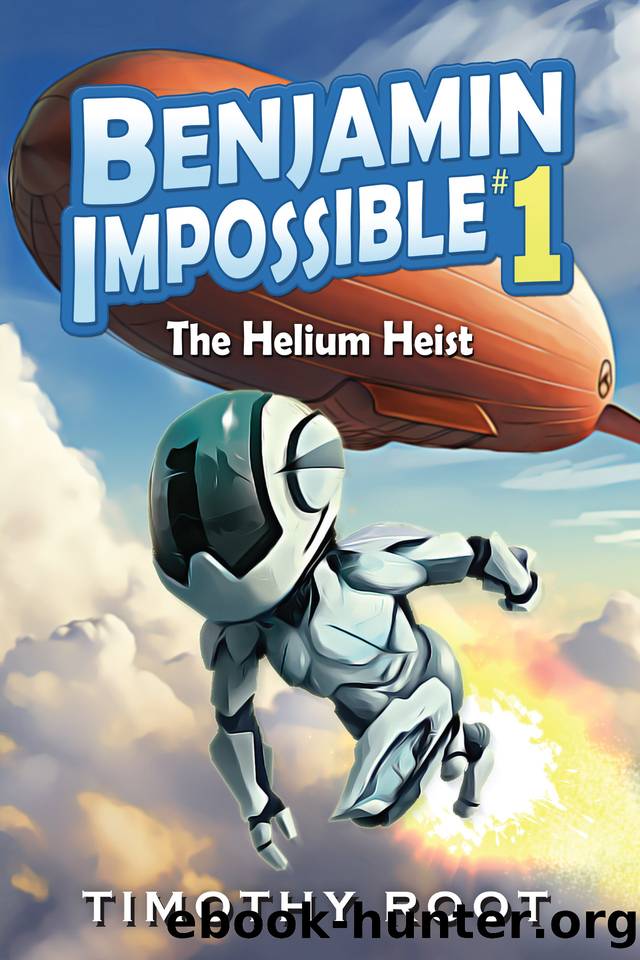 Benjamin Impossible: The Helium Heist by Timothy Root