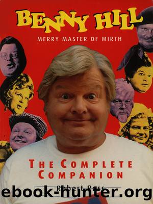 Benny Hill, Merry Master of Mirth by Robert Ross