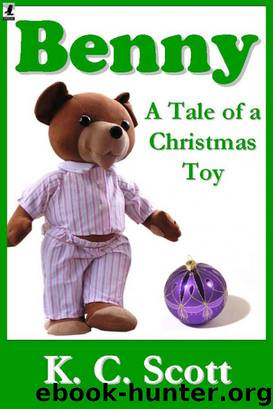 Benny: A Tale of a Christmas Toy by K. C. Scott