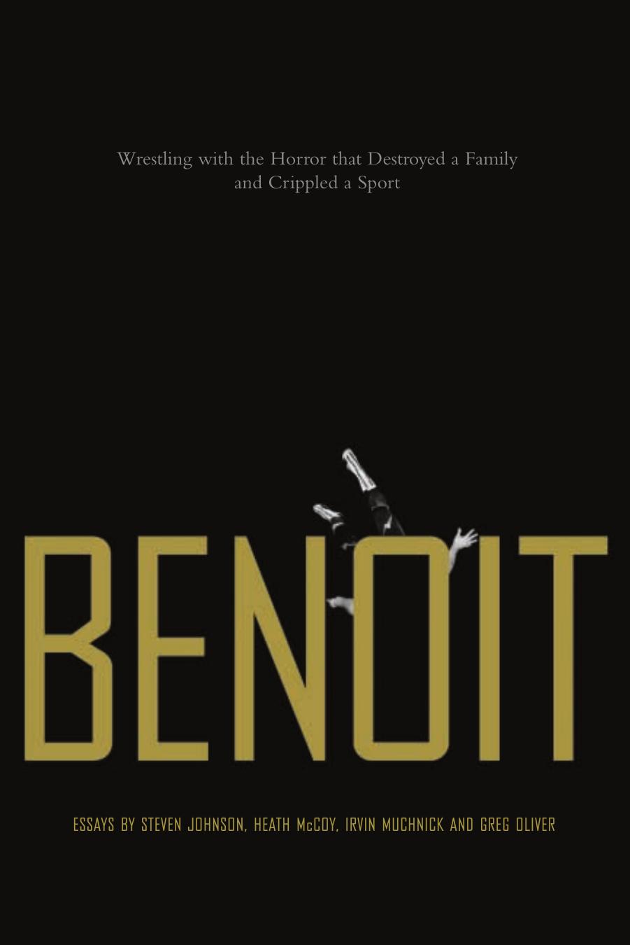 Benoit: Wrestling with the Horror that Destroyed a Family and Crippled a Sport by Unknow