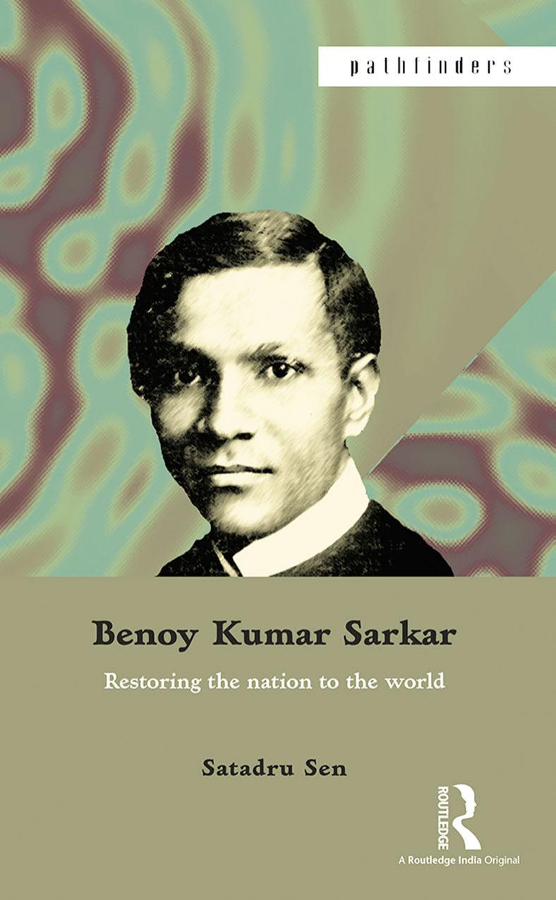 Benoy Kumar Sarkar : restoring the nation to the world by Satadru Sen