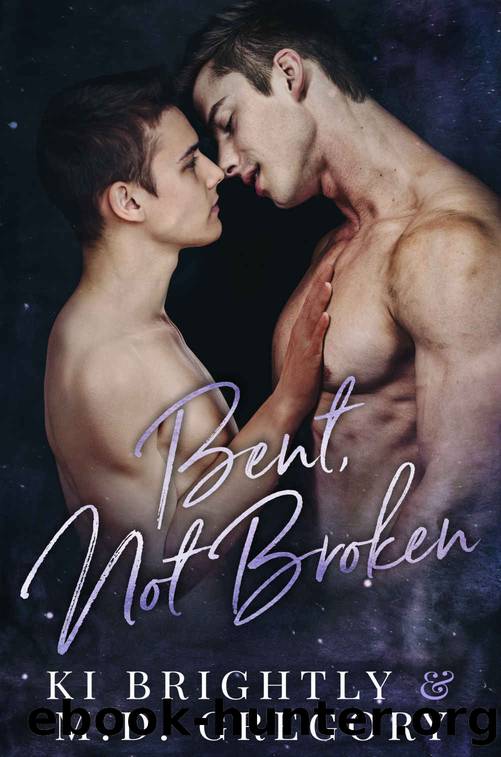 Bent, Not Broken by Ki Brightly & M.D. Gregory