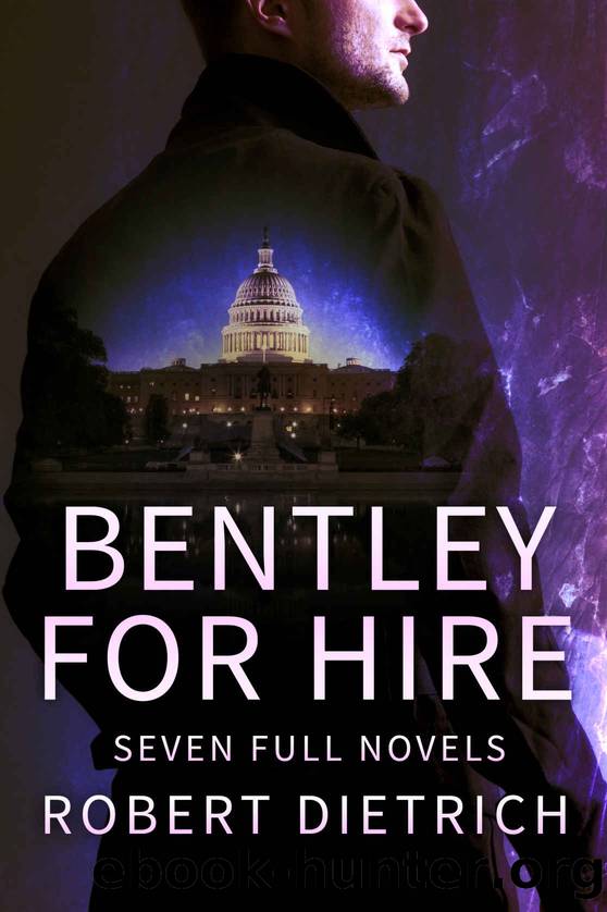 Bentley For Hire: Seven Full Novels (Steve Bentley) by Robert Dietrich & E. Howard Hunt