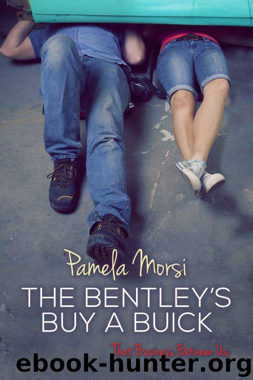 Bentleys Buy a Buick (That Business Between Us Book 5) by Morsi Pamela