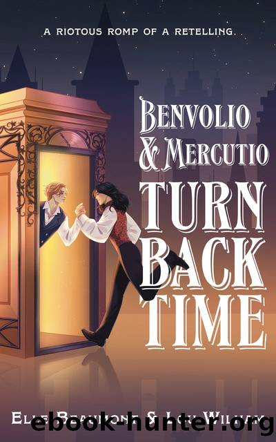 Benvolio & Mercutio Turn Back Time by Elle Beaumont & Elle Beaumont