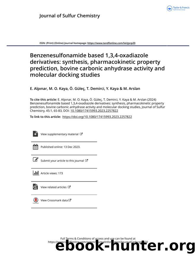 Benzenesulfonamide based 1,3,4-oxadiazole derivatives: synthesis, pharmacokinetic property prediction, bovine carbonic anhydrase activity and molecular docking studies by E. Alpınar & M. O. Kaya & Ö. Güleç & T. Demirci & Y. Kaya & M. Arslan