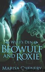 Beowulf and Roxie: Wulf's Den by Marisa Chenery