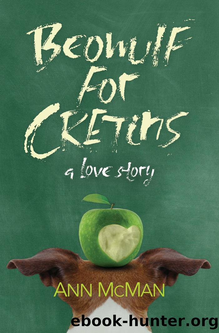 Beowulf for Cretins: A Love Story by Ann McMan