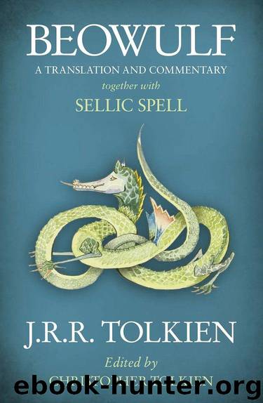 Beowulf: A Translation and Commentary, together with Sellic Spell by Tolkien J. R. R