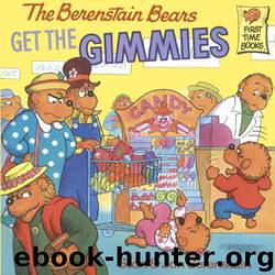 Berenstain Bears Get the Gimmies by Berenstain Stan & Jan