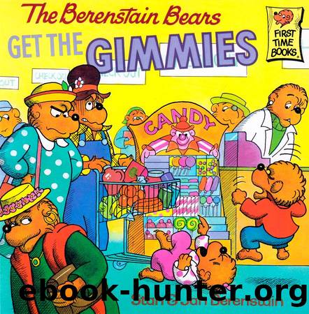 Berenstain Bears Get the Gimmies by Unknown