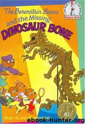 Berenstain Bears and the Missing Dinosaur Bone by Berenstain Stan & Jan