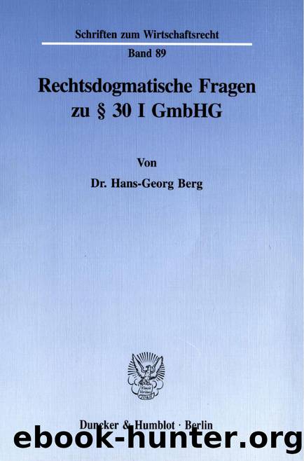 Berg by Rechtsdogmatische Fragen zu § 30 I GmbHG (9783428484188)