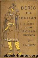 Beric the Briton by G.A. Henty