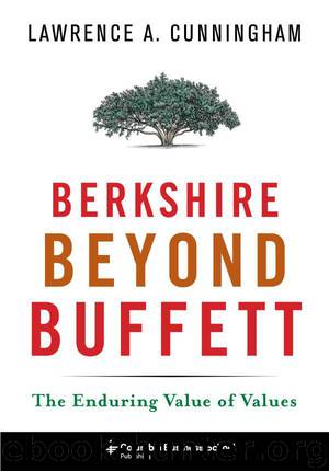 Berkshire Beyond Buffett: The Enduring Value of Values (Columbia Business School Publishing) by Lawrence A. Cunningham