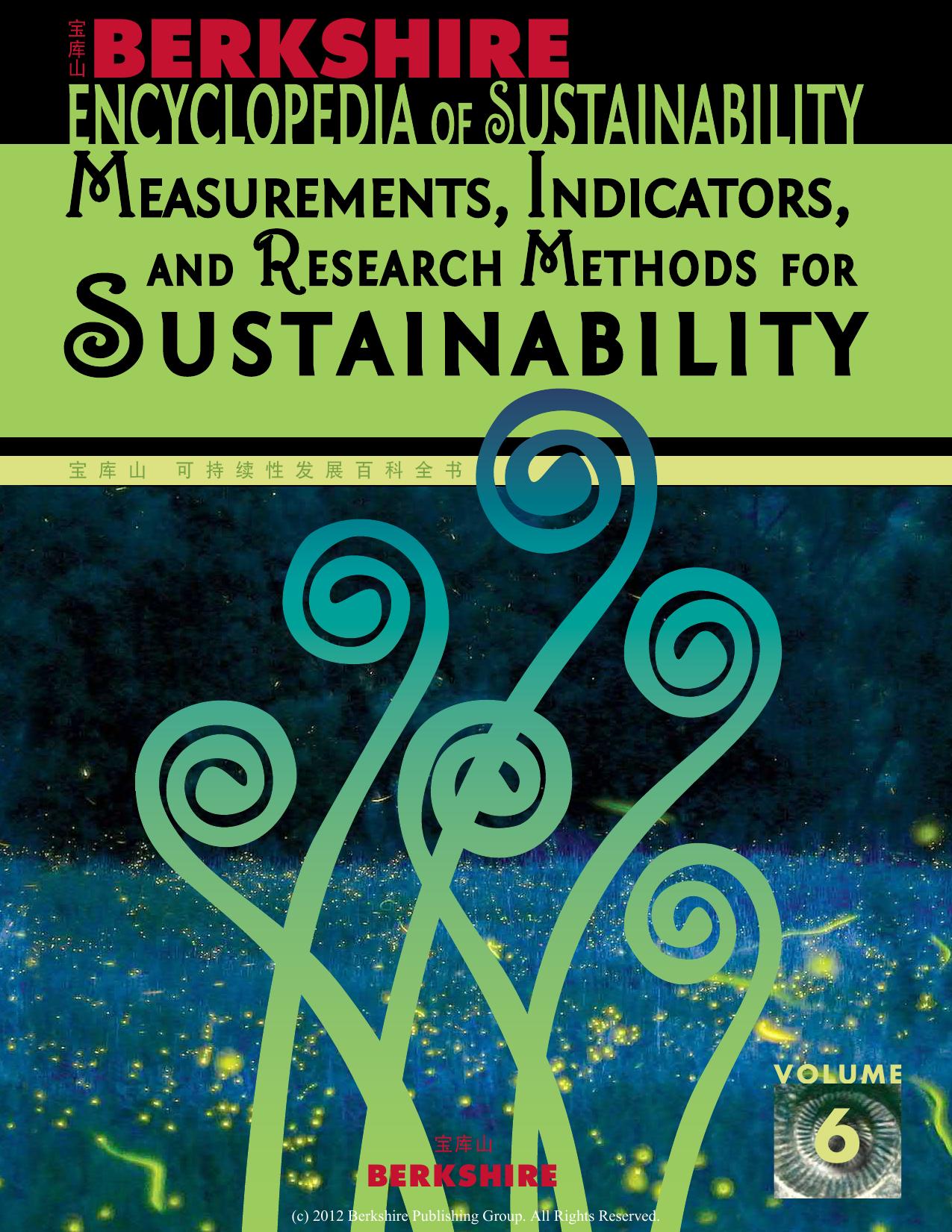 Berkshire Encyclopedia of Sustainability 6/10: Measurements, Indicators, and Research Methods for Sustainability by Ian Spellerberg (editor)