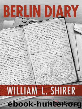 Berlin Diary by William L. Shirer