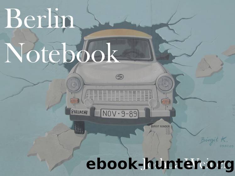 Berlin Notebook by Weiner Joshua;