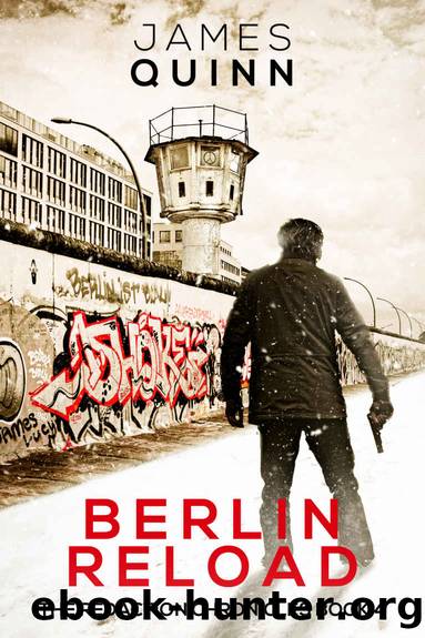 Berlin Reload: A Cold War Espionage Thriller by James Quinn