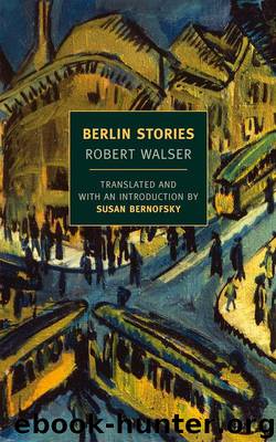 Berlin Stories by Robert Walser