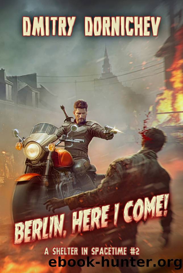 Berlin, Here I Come! (A Shelter in Spacetime Book 2): A LitRPG Apocalypse Series by Dmitry Dornichev