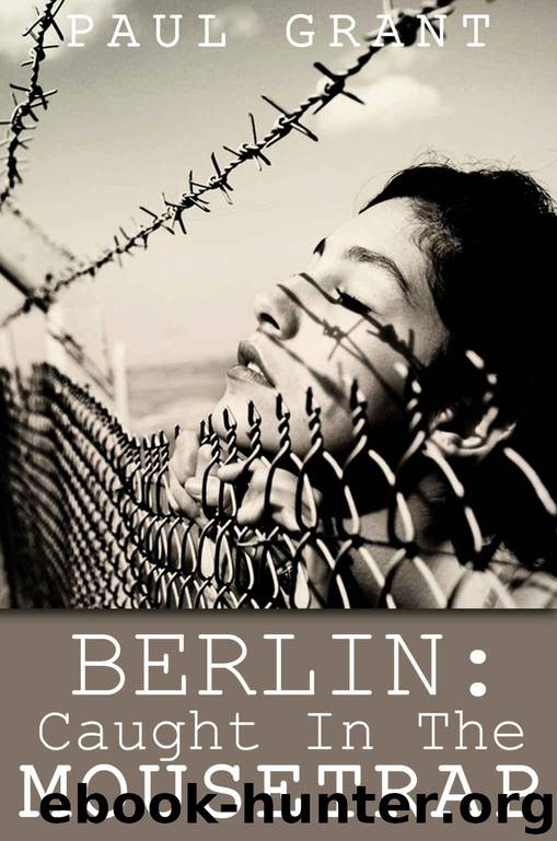 Berlin- Caught in the Mousetrap by Paul Grant