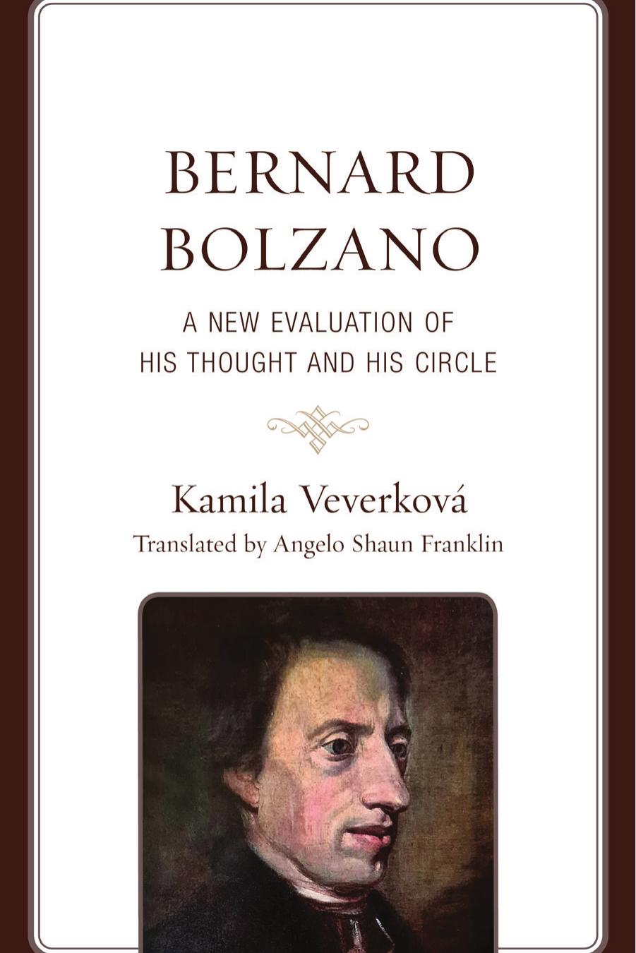 Bernard Bolzano: A New Evaluation of His Thought and His Circle (Czech Theological Perspectives) by Kamila Veverková
