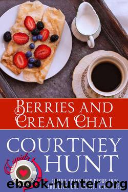 Berries and Cream Chai (Cupid's Coffeeshop Book 6) by Hunt Courtney