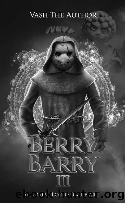 Berry Barry III: The Briar Lord's Blade Arc by Vash The Author