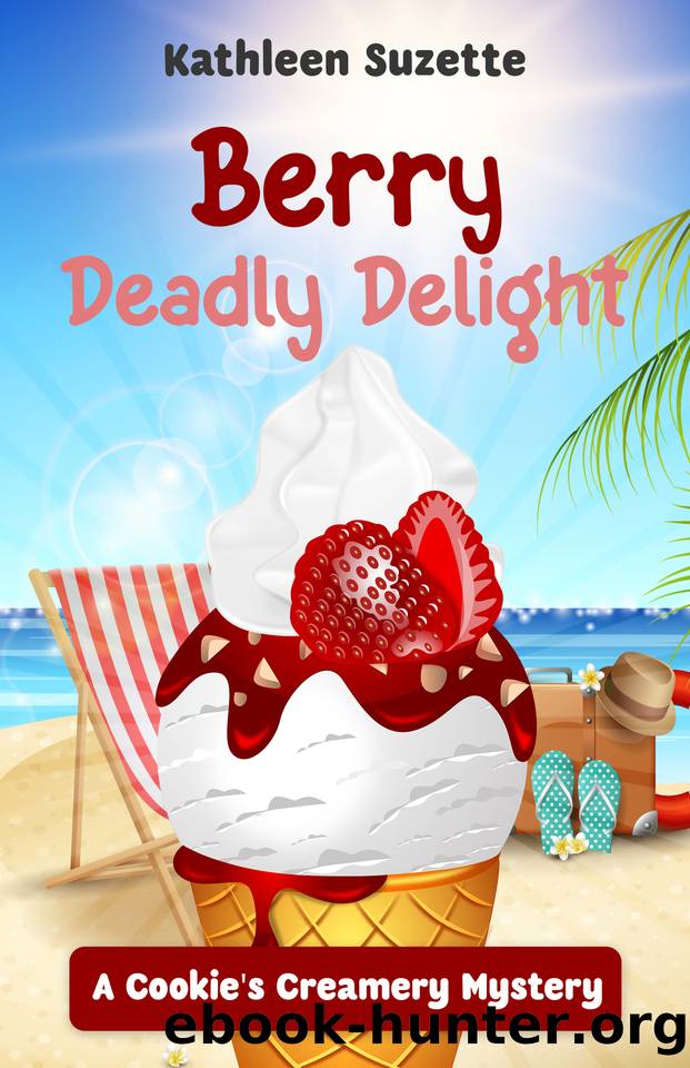Berry Deadly Delight: A Cookie's Creamery Mystery by Kathleen Suzette