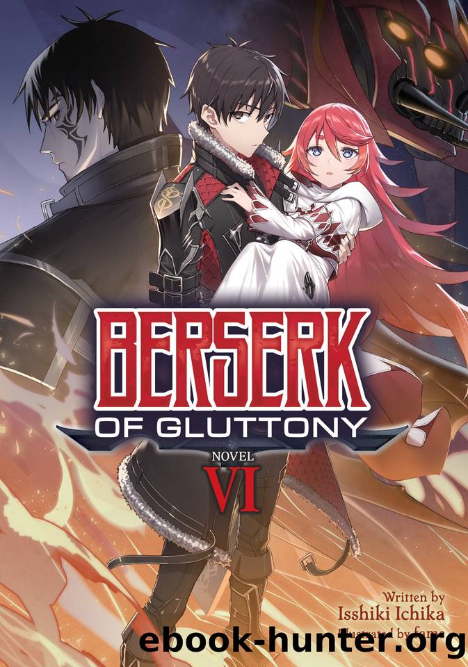 Berserk of Gluttony (Light Novel) Vol. 6 by Ichika Isshiki