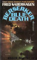 Berserker 09 - Berserker Blue Death (Novel) by Fred Saberhagen