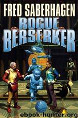 Berserker 17 - Rogue Berserker (Novel) by Fred Saberhagen