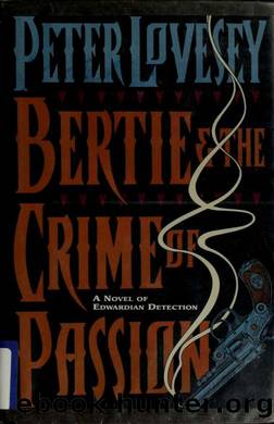 Bertie and the Crime of Passion: Bertie Prince of Wales #3 by Peter Lovesey