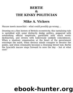 Bertie and the Kinky Politician by Mike A Vickers