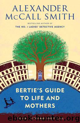 Bertie's Guide to Life and Mothers by Smith Alexander McCall