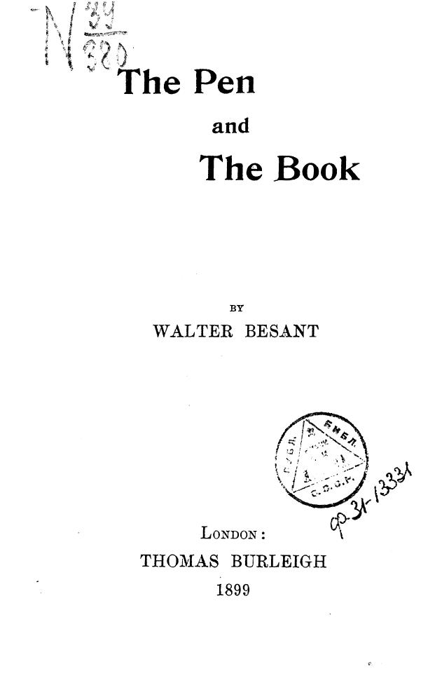 Besant, BY Walter Besant - The pen and the book by 1899