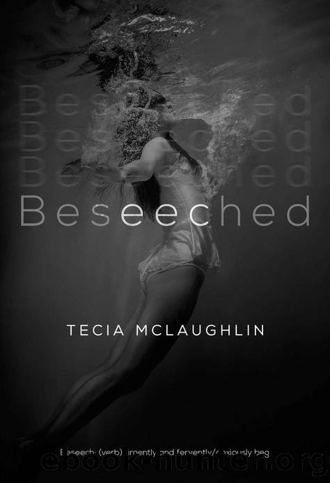Beseeched by Tecia McLaughlin