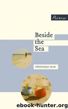 Beside the Sea by Veronique Olmi