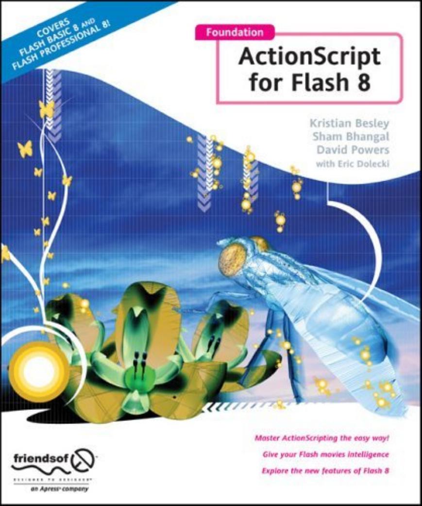 Besley K., Bhangal S., Powers D. Foundation Actionscript for Flash 8 (2006)(en)(648s) by Unknown