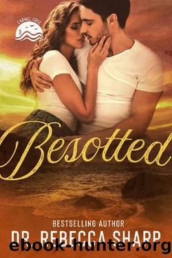 Besotted: An Enemies-to-Lovers Small-town Romance (Carmel Cove Book 3) by Dr. Rebecca Sharp