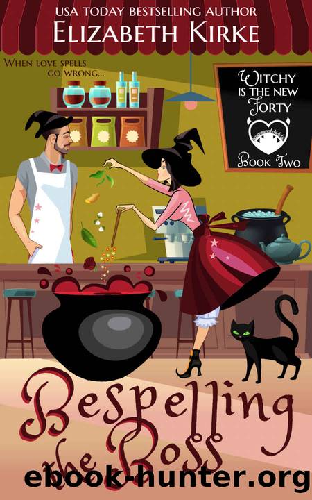 Bespelling the Boss: A Paranormal Chick Lit Novel (Witchy is the New Forty Book 2) by Elizabeth Kirke