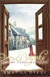 Bespoke: A Tiny Christmas Tale by Amanda Dykes