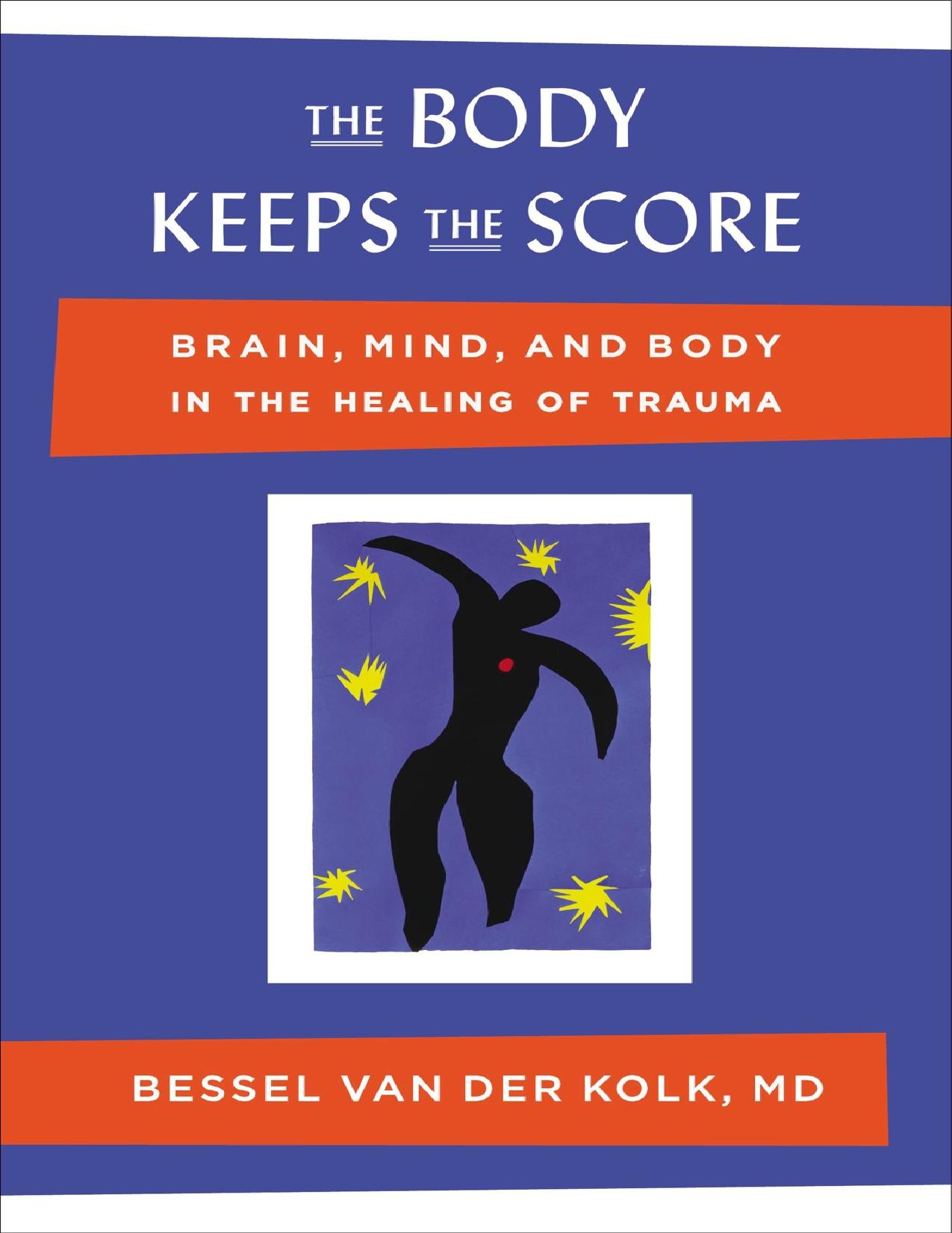 Bessel A. van der Kolk - The body keeps the score, brain, mind, and body in the healing of trauma by Bessel A. van der Kolk