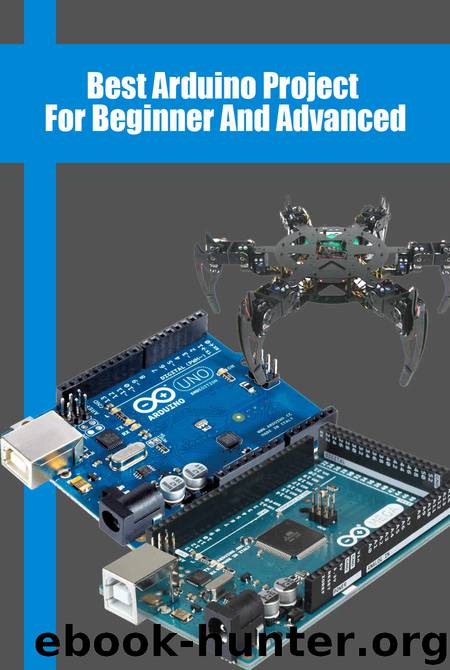 Best Arduino Project For Beginner And Advanced: Arduino Board Open Source Projects for Beginners by Agus Yulianto