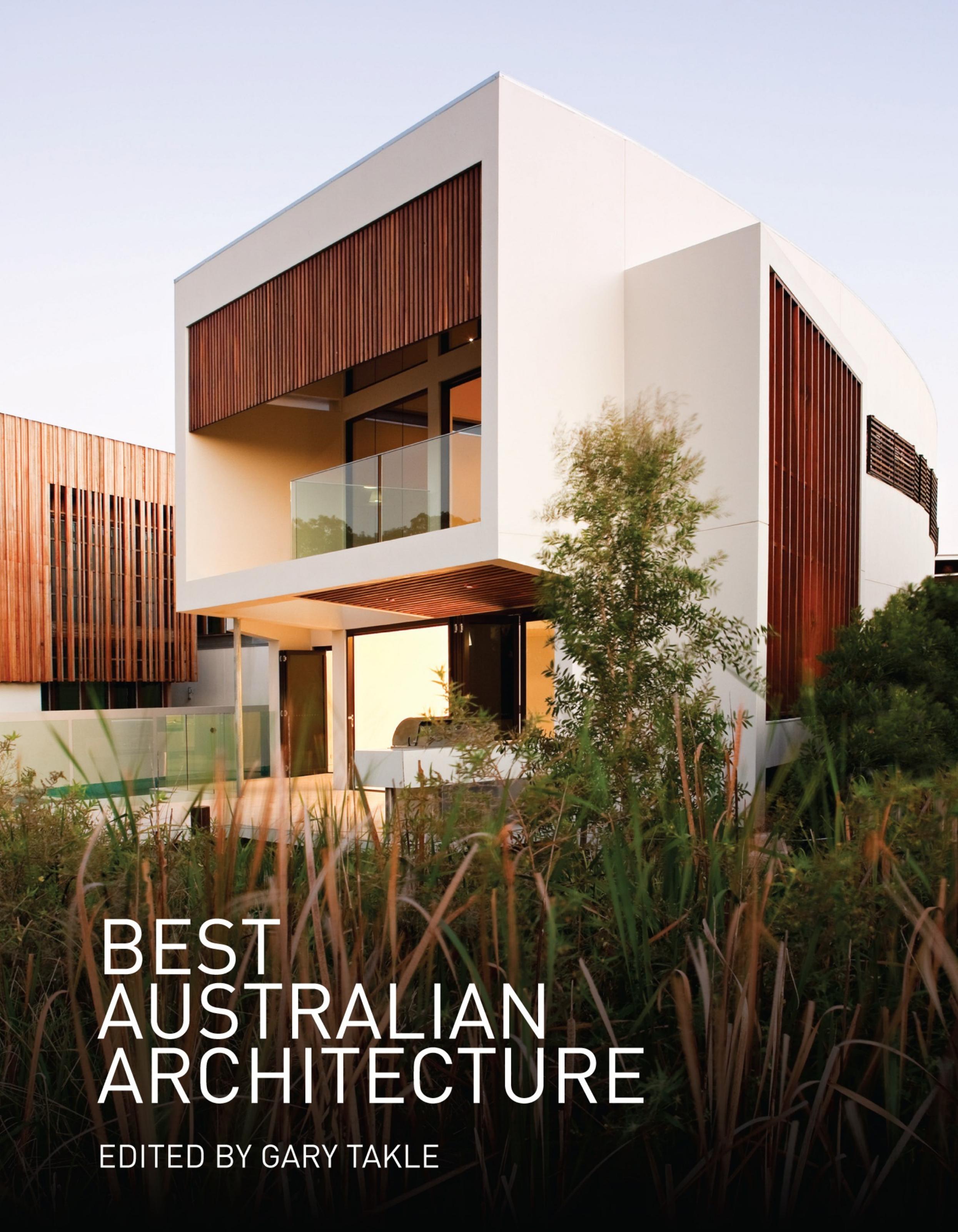 Best Australian Architecture by Gary Takle