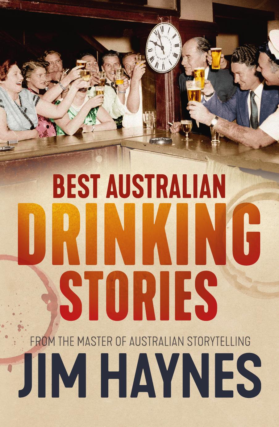 Best Australian Drinking Stories by Jim Haynes