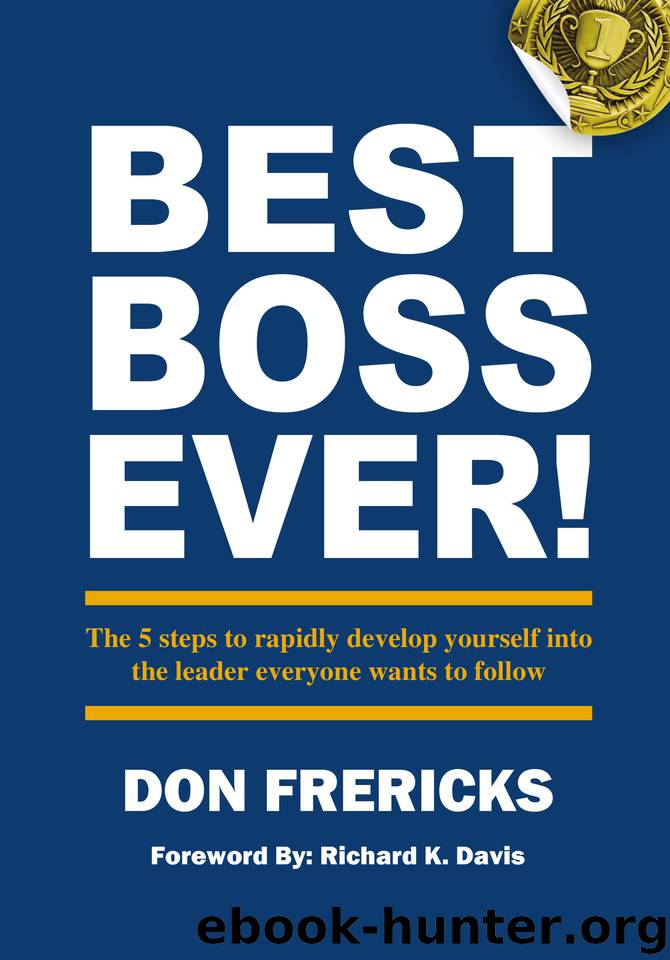 Best Boss Ever: The 5 steps to rapidly develop yourself into the leader everyone wants to follow by Frericks Don