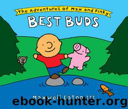 Best Buds by Maxwell Eaton